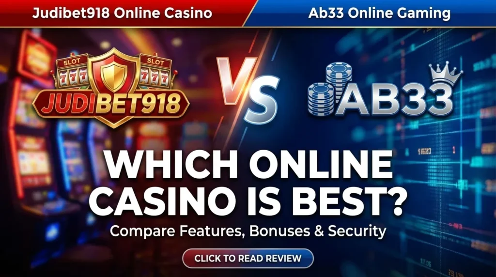 Judibet918 vs Ab33 Which Online Casino Is Best